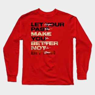 Better not Bitter Long Sleeve T-Shirt